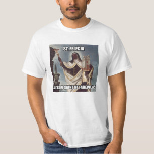 Camiseta Santo patrón de Felicia del santo de adióses