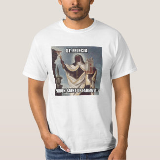 Camiseta Santo patrón de Felicia del santo de adióses