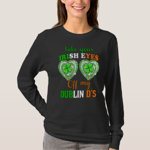 Camiseta Saque Sus Ojos Irlandeses De Mis Ds De Dublín St P