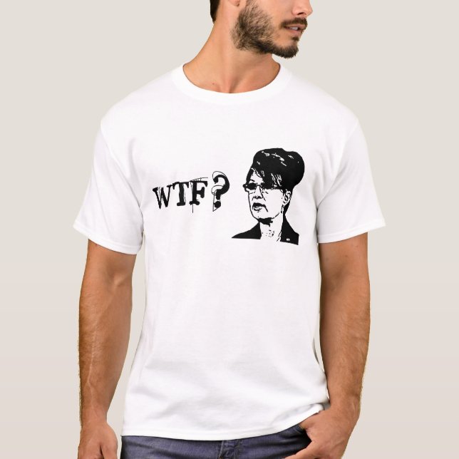 Camiseta ¿Sarah Palin - WTF? (Anverso)