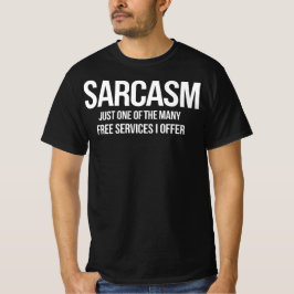 Camiseta Sarcasm – Funny Free Services Quote