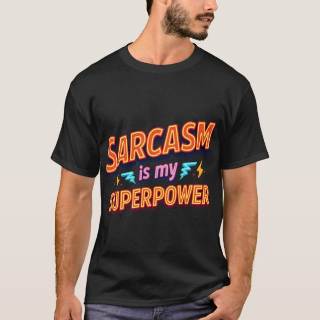 Camiseta Sarcasm Is My Superpower Quote gift friend (Anverso)