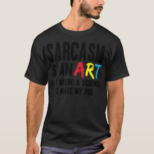 Camiseta Sarcasm Kunstwissenschaft médica chiste médica