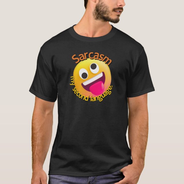 Camiseta Sarcasm My Second Language funny funny (Anverso)