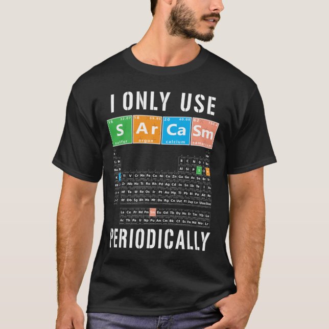 Camiseta Sarcasm Periodicable I Only Use Sarcasm Periodical (Anverso)