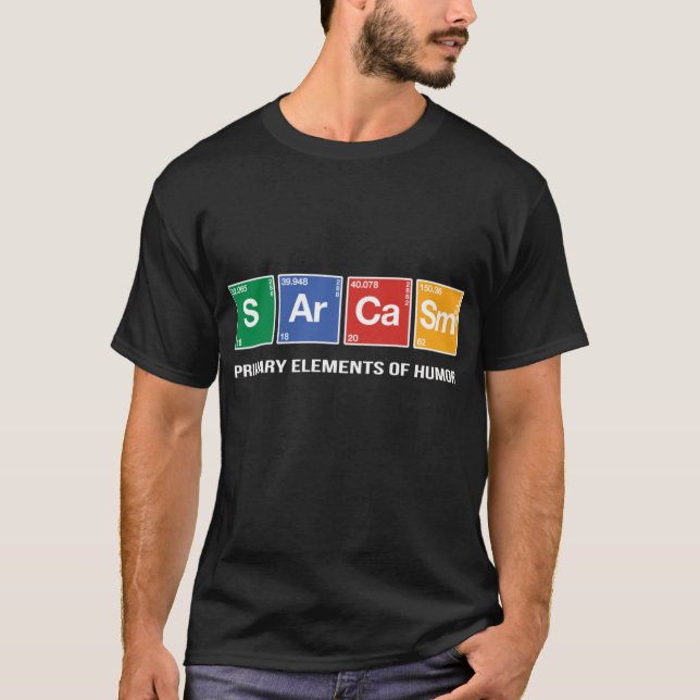 Camiseta Sarcasm Primary Element of Humor V4 friends family (Anverso)