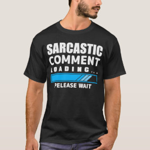 Camiseta Sarcasm Sarcastic Tee Humor Witty