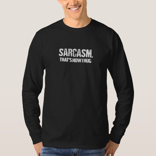 Camiseta Sarcasmo Así Es Como Me Abrazo (Anverso)