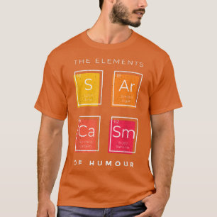 Camiseta Sarcasmo Elementos de la ciencia de la tabla perió