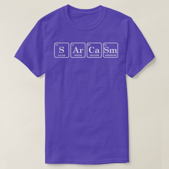 Camiseta Sarcasmo Elementos Periódicos De Tabla Química Fun (Diseño del anverso)