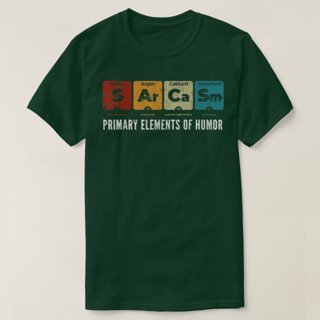 Camiseta Sarcasmo Elementos primarios de la ciencia del hum (Diseño del anverso)