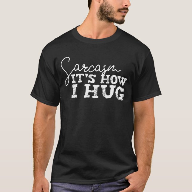 Camiseta Sarcasmo es como abraza para el humor sarcástico d (Anverso)