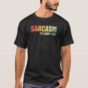 Camiseta Sarcasmo Es como abrazo a 17