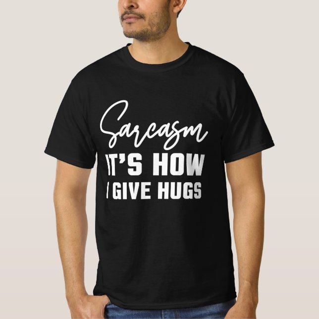 Camiseta Sarcasmo Es Como Abrazo, Dicho Divertido Sarcástic (Anverso)