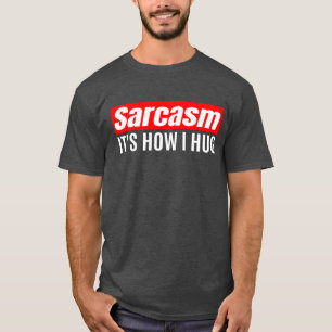 Camiseta Sarcasmo Es Como Abrazo - Divertido Sarcástico