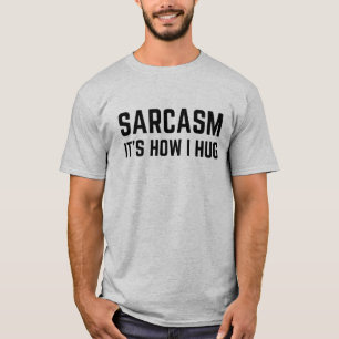 Camiseta Sarcasmo Es como me abrazo
