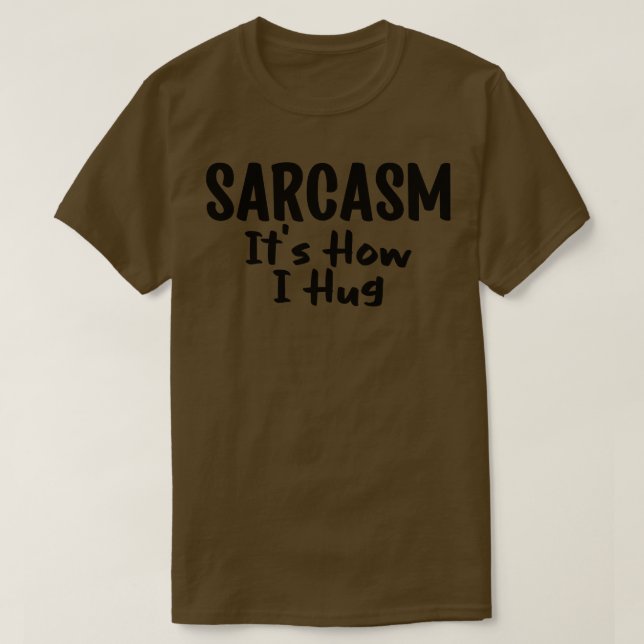 Camiseta sarcasmo es cómo me abrazo (Diseño del anverso)