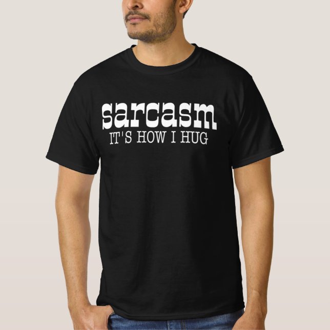 Camiseta Sarcasmo es como me abrazo (Anverso)