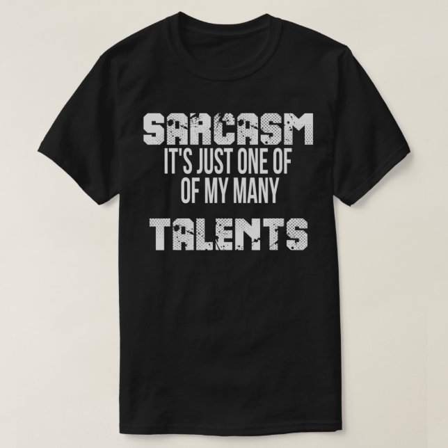 Camiseta Sarcasmo Es solo uno de mis muchos talentos (Diseño del anverso)