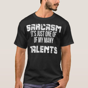 Camiseta Sarcasmo Es solo uno de mis muchos talentos