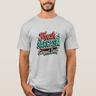Camiseta Sarcasmo fresco servido todos los días
