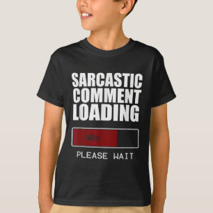Camiseta Sarcasmo gracioso sh: comentarios sarcásticos carg