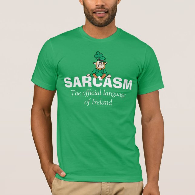 Camiseta Sarcasmo la lengua oficial de Irlanda (Anverso)