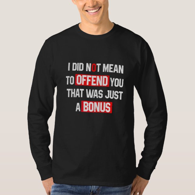 Camiseta Sarcasmo, No Quería Ofenderte, Eso Fue Simplemente (Anverso)
