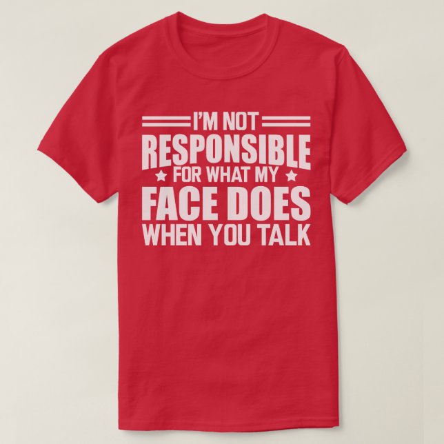 Camiseta Sarcasmo No soy responsable de lo que mi cara hace (Diseño del anverso)