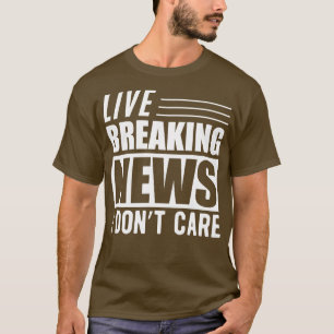 Camiseta Sarcasmo Noticias de última hora en vivo No me imp
