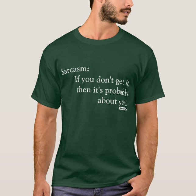 Camiseta Sarcasmo sobre usted (Anverso)