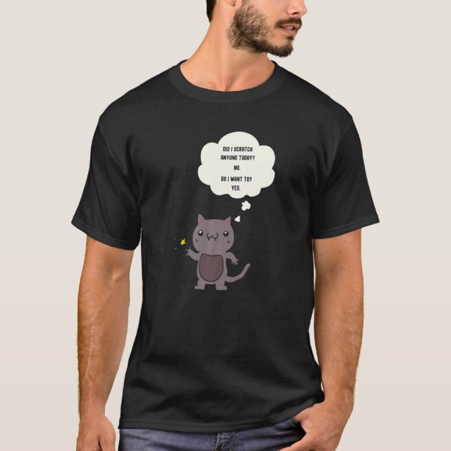 Camiseta Sarcastic  Cat Have I Scratched Anyone Today (Anverso)