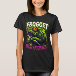 Camiseta Sarcastic Frog Forget Your Existence Funny Meme