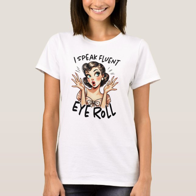 Camiseta Sarcastic Funny Vintage Sassy Girl (Anverso)