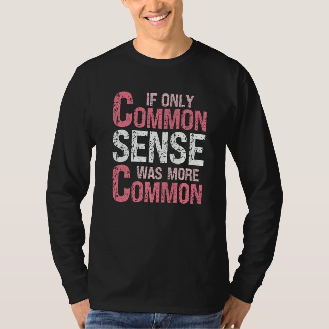 Camiseta Sarcastic Humor If Only Common Sense Was More Comm (Anverso)