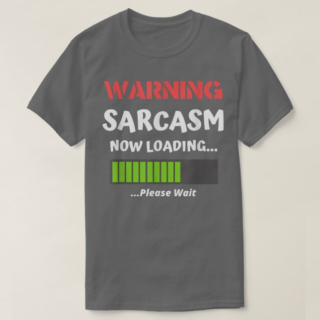Camiseta Sarcastic Humor  Warning Sarcasm Now Loading  Funn (Diseño del anverso)