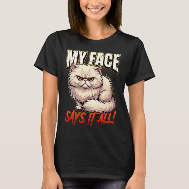 Camiseta Sarcastic Persian Cat My Face Says It All (Anverso)