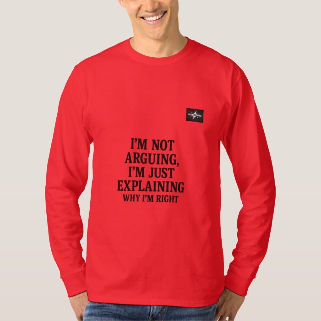 Camiseta Sarcastic Quote T-Shirt | “I’m Not Arguing,,, (Anverso)
