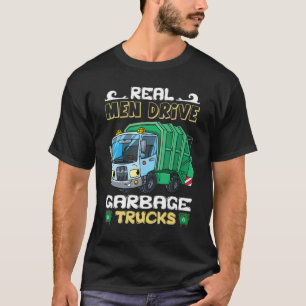 Camiseta Sarcastic Real Men Drive Garbage Trucks Driver