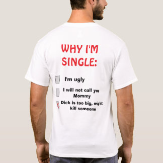 Camiseta Sarcastic “Why I’m Single” Funny T-Shirt Dark Humo