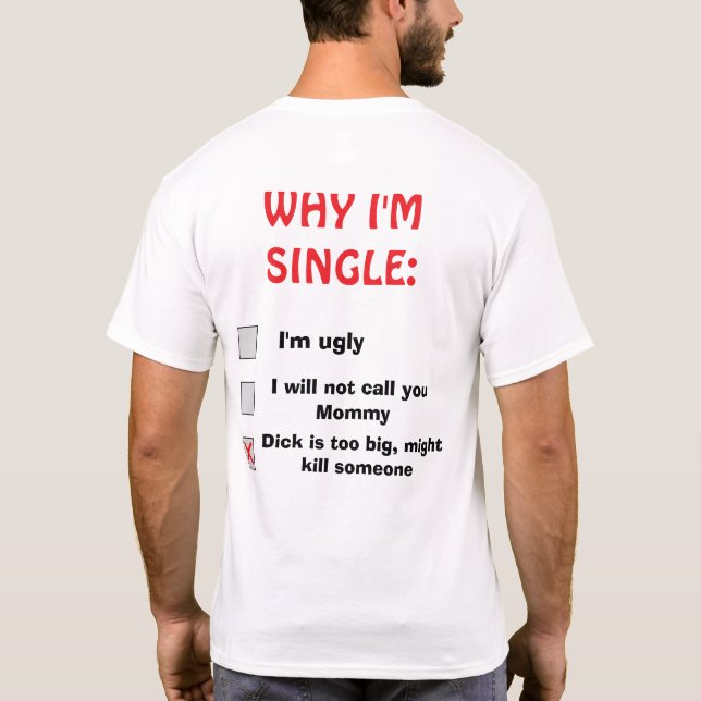 Camiseta Sarcastic “Why I’m Single” Funny T-Shirt Dark Humo (Reverso)