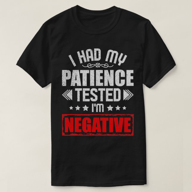 Camiseta sarcástico al decir que hice la prueba de pacienci (Diseño del anverso)