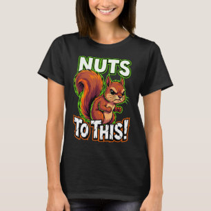 Camiseta Sarcástico Ardilla Nueces a Esta Divertida Meme 