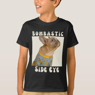Camiseta Sarcástico Bulldog francés dice ojo de lado bomba