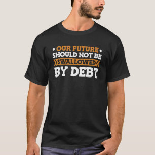 Camiseta Sarcástico de la deuda - Préstamo para estudiantes
