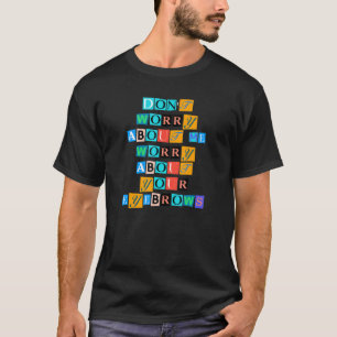 Camiseta Sarcástico diciendo: Divertido, ¿no se preocupa po