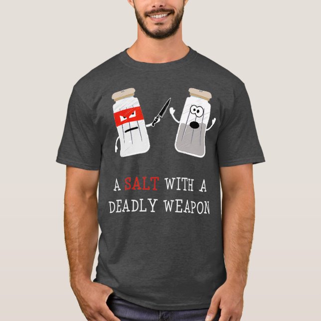 Camiseta Sarcástico es para los hombres Una Sal con un arma (Anverso)