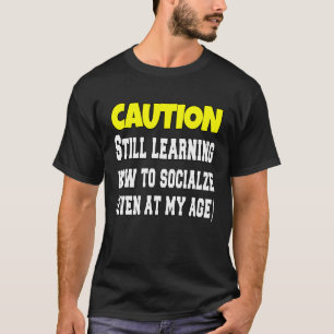 Camiseta Sarcástico gracioso diseño de humor aún aprende pr