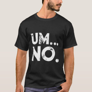 Camiseta Sarcástico Um No Chiste Novedad Hoodie Para Sas Sa