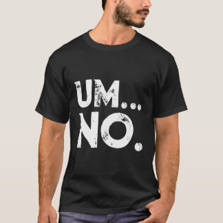 Camiseta Sarcástico Um No Chiste Novedad Hoodie Para Sas Sa